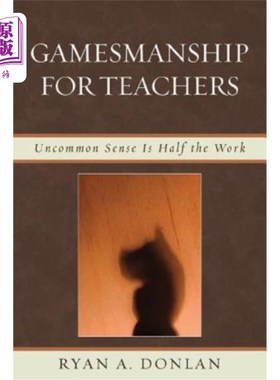 海外直订Gamesmanship for Teachers: Uncommon Sense is Half the Work 教师的游戏技巧：非凡的判断力是成功的一半