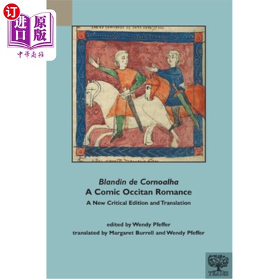 海外直订Blandin de Cornoalha, a Comic Occitan Romance: A New Critical Edition and Transl 《奥克西坦喜剧浪漫：新批评