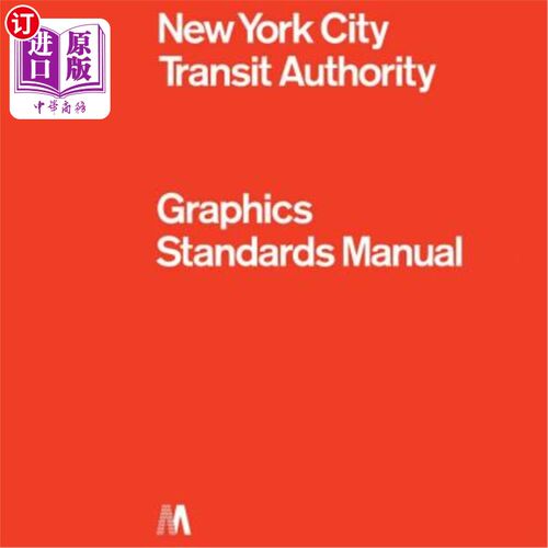 海外直订New York City Transit Authority Graphics Standards Manual: Compact Edition 纽约市交通管理局图形标准手册：精