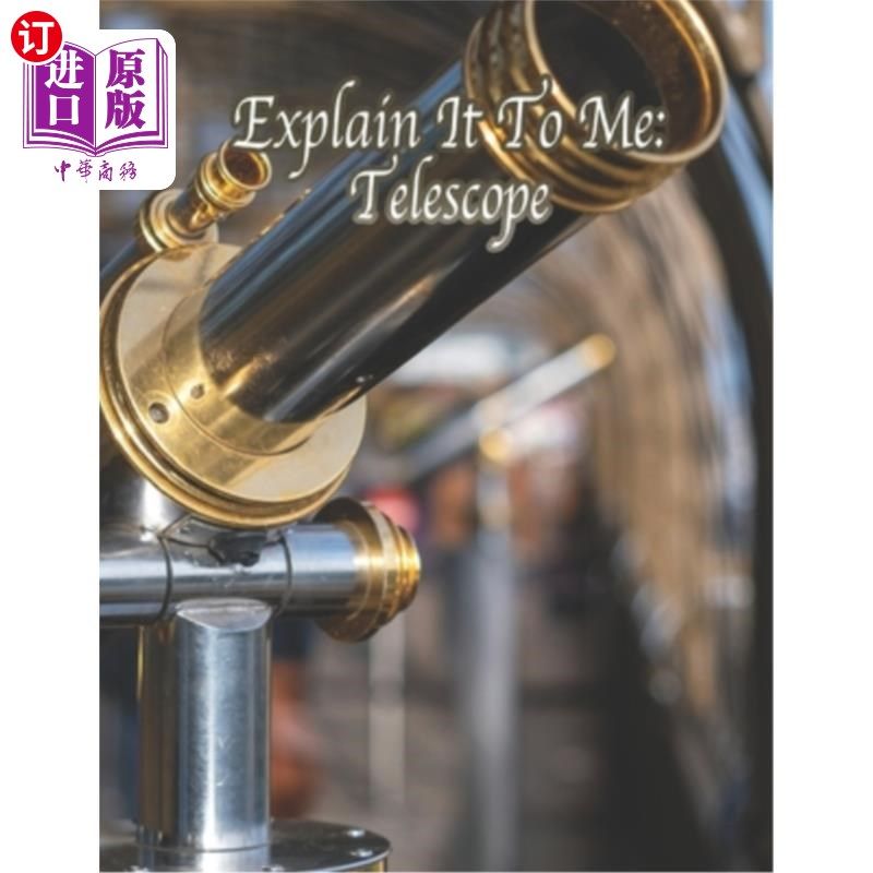 海外直订Explain It To Me: Telescope 解释给我听：望远镜
