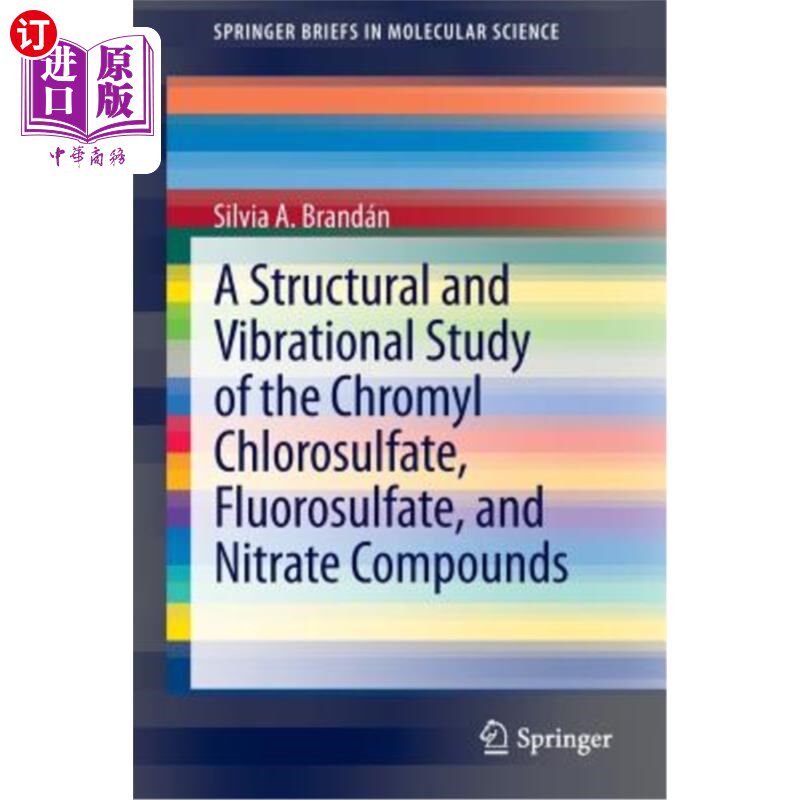 海外直订A Structural and Vibrational Study of the Chromyl Chlorosulfate, Fluorosulfate, 氯硫酸铬酯、氟硫酸酯和硝酸