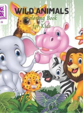 海外直订Wild Animals Coloring Book for Kids: Cute Kids Coloring book for Awesome Animals 野生动物填色书的孩子:可爱