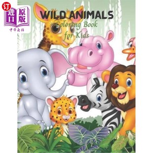 海外直订Wild Animals Coloring Book for Kids: Cute Kids Coloring book for Awesome Animals 野生动物填色书的孩子:可爱