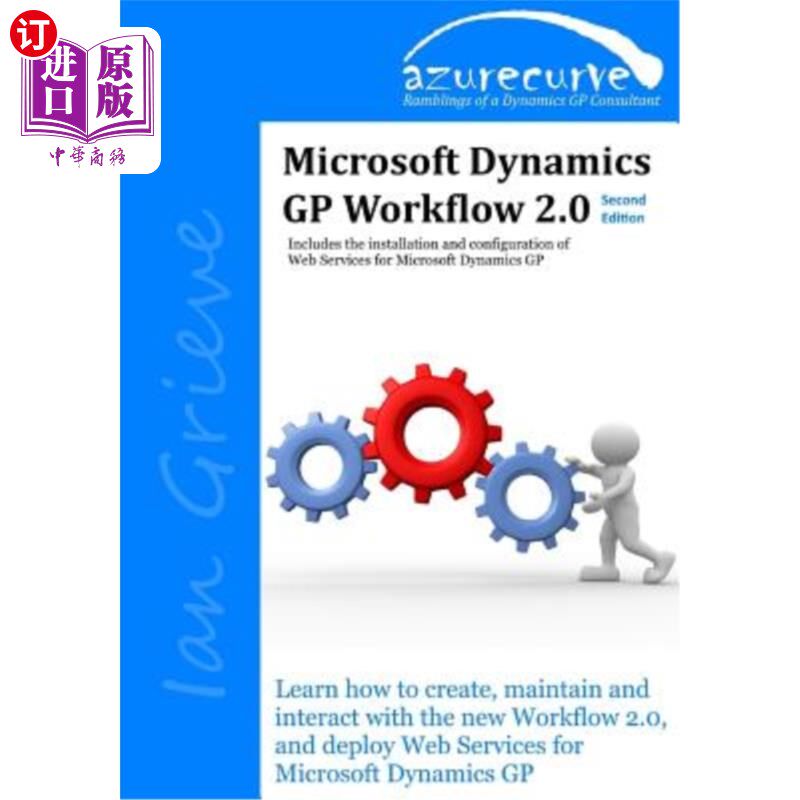 海外直订Microsoft Dynamics GP Workflow 2.0 Second Edition: Microsoft Dynamics GP Workflo Microsoft