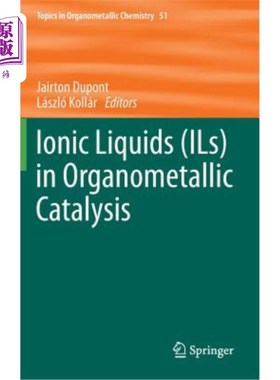 海外直订Ionic Liquids (Ils) in Organometallic Catalysis 金属有机催化中的离子液体