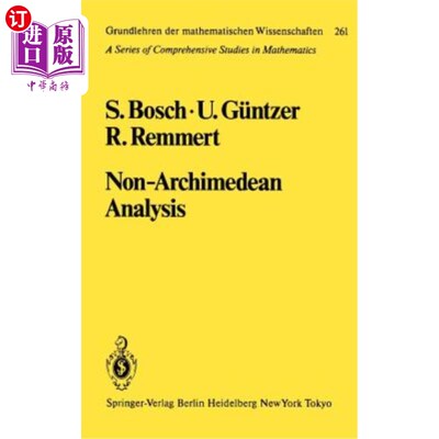 海外直订Non-Archimedean Analysis: A Systematic Approach to Rigid Analytic Geometry 非阿基米德分析：刚性解析几何的系
