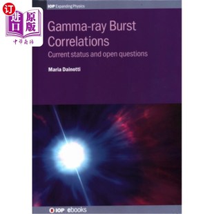 海外直订Gamma-ray Burst Correlations: Current status and open questions 伽马射线暴关联：现状与有待解决的问题