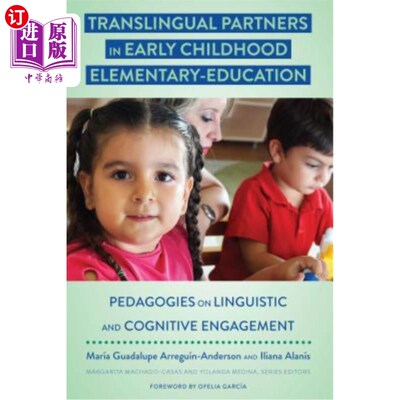 海外直订Translingual Partners in Early Childhood Elementary-Education; Pedagogies on Lin 幼儿基础教育中的跨语言伙伴