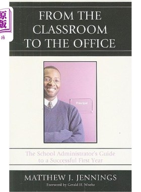 海外直订From the Classroom to the Office: The School AdministratorOs Guide to a Successf 从教室到办公室：学校管理者成功