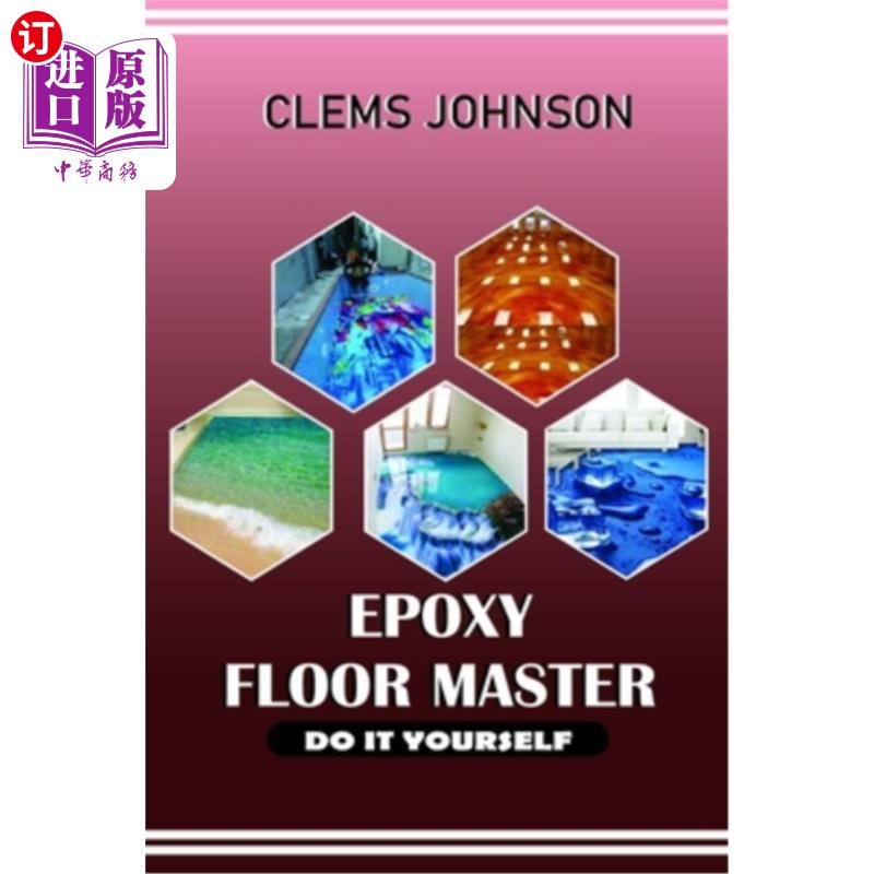 海外直订Epoxy Floor Master: Do It Yourself 环氧树脂地板大师：你自己动手吧