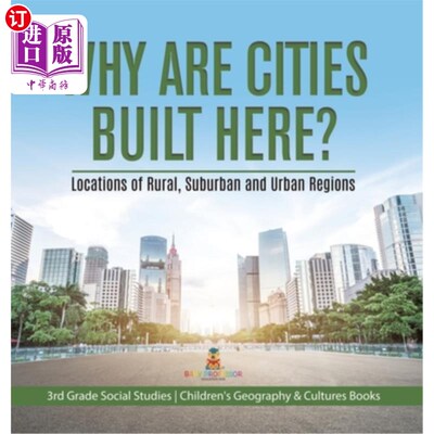 海外直订Why Are Cities Built Here? Locations of Rural, Suburban and Urban Regions 3rd Gr 为什么要在这里建城市?农村