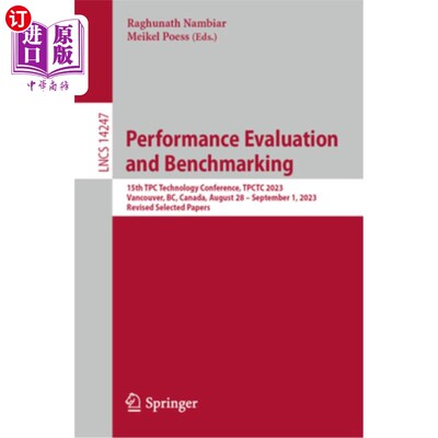 海外直订Performance Evaluation and Benchmarking: 15th Tpc Technology Conference, Tpctc 2 Performanc