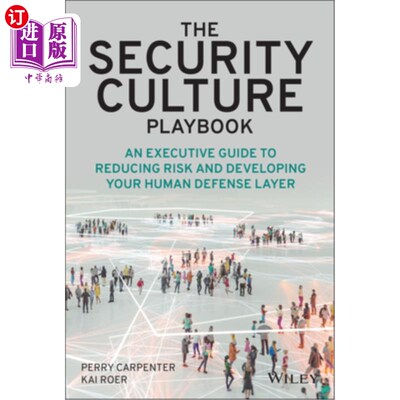 海外直订The Security Culture Playbook: An Executive Guide to Reducing Risk and Developin 《安全文化剧本:降低风险和