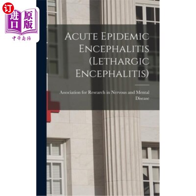 海外直订医药图书Acute Epidemic Encephalitis (Lethargic Encephalitis) 急性流行性脑炎(嗜睡性脑炎)