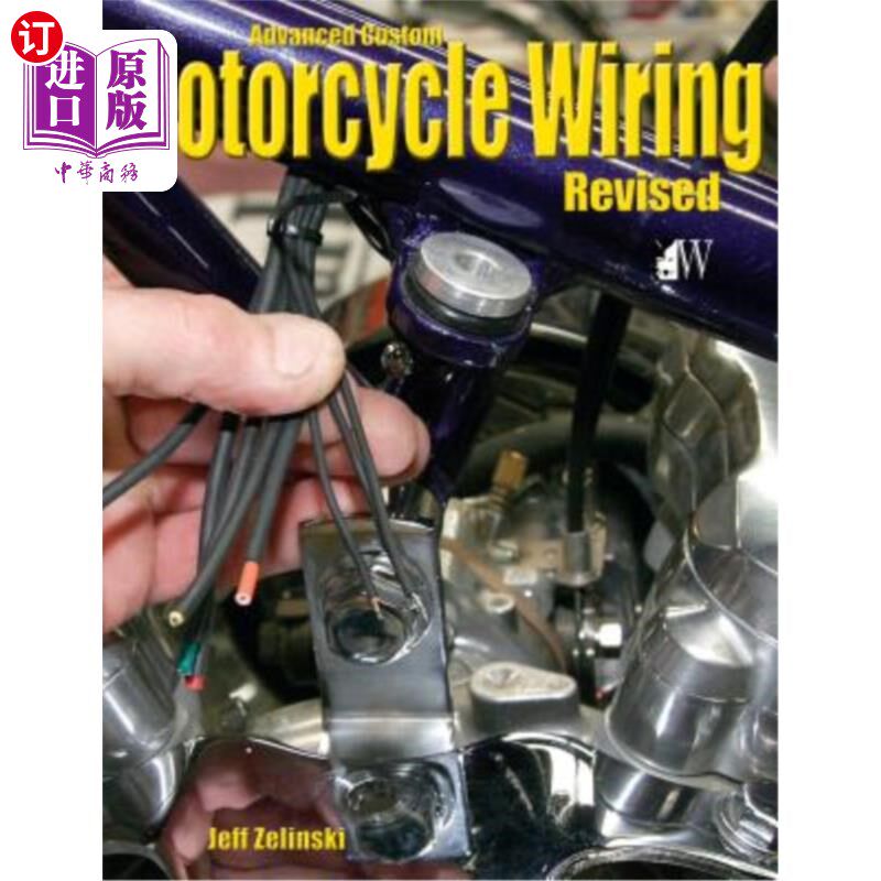 海外直订Advanced Custom Motorcycle Wiring- Revised Edition 高级定制摩托车接线-修订版