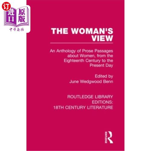 海外直订The Woman's View: An Anthology of Prose Passages about Women, from the Eighteent 《女人的观点:18世纪至今关