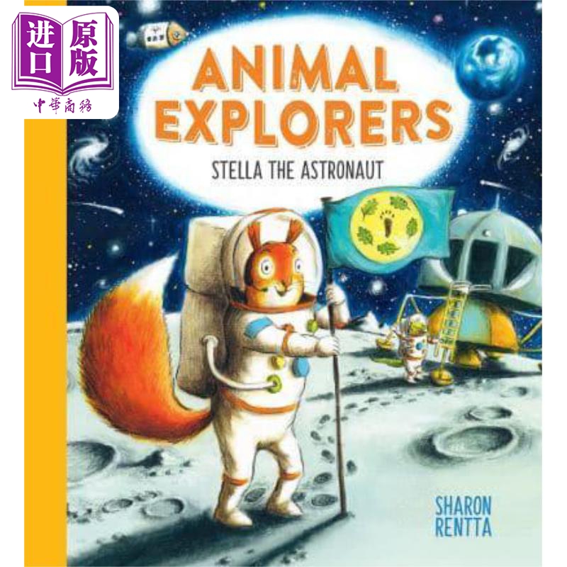 现货 Sharon Rentta Animal Explorers Stella the Astronaut  太空探索家 英文原版儿童精品绘本 故事绘本 4到6岁【中商原版】