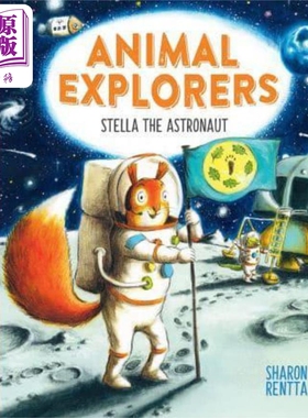 现货 Sharon Rentta Animal Explorers Stella the Astronaut  太空探索家 英文原版儿童精品绘本 故事绘本 4到6岁【中商原版】