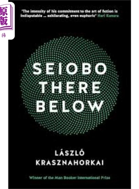2025年诺贝尔文学奖 下面的西王母 英文原版 Seiobo There Below László Krasznahorkai 克拉斯诺霍尔卡伊·拉斯洛