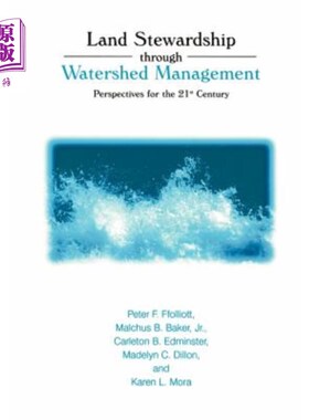 海外直订Land Stewardship Through Watershed Management: Perspectives for the 21st Century 通过流域管理进行土地管理：
