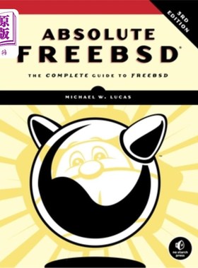 海外直订Absolute Freebsd, 3rd Edition: The Complete Guide to Freebsd 绝对自由标准，第3版：自由标准的完整指南