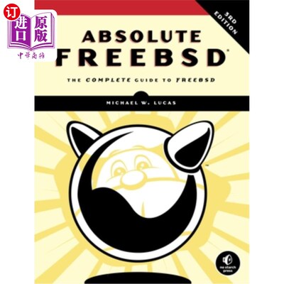 海外直订Absolute Freebsd, 3rd Edition: The Complete Guide to Freebsd 绝对自由标准，第3版：自由标准的完整指南
