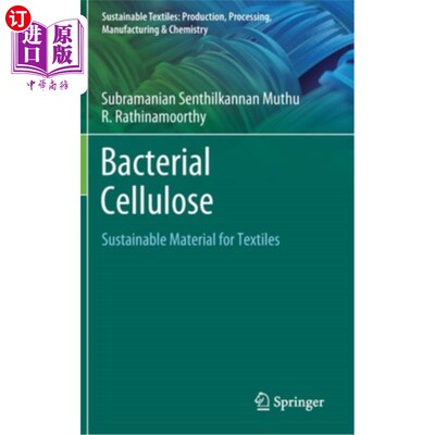 海外直订Bacterial Cellulose: Sustainable Material for Textiles 细菌纤维素:纺织品的可持续材料