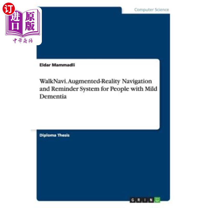 海外直订WalkNavi. Augmented-Reality Navigation and Reminder System for People with Mild  WalkNavi。轻