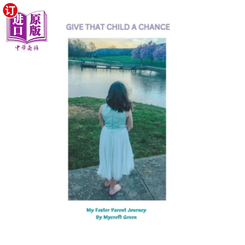 海外直订Give That Child a Chance: My Foster Parent Journey 给孩子一个机会:我的养父母之旅