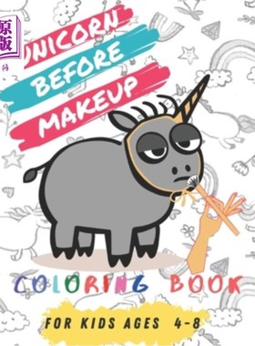 海外直订Unicorn Before Makeup: 60+ Unique Coloring Pages, Unicorn Coloring Book Adorable 化妆前的独角兽：60+独特的