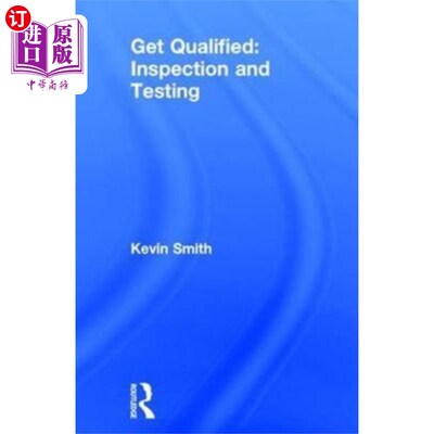 海外直订Get Qualified: Inspection and Testing 合格：检验和试验