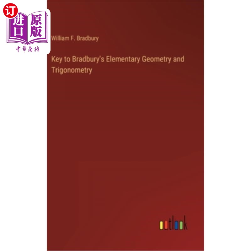 海外直订Key to Bradbury's Elementary Geometry and Trigonometry 《布拉德伯里的初等几何和三角学》关键