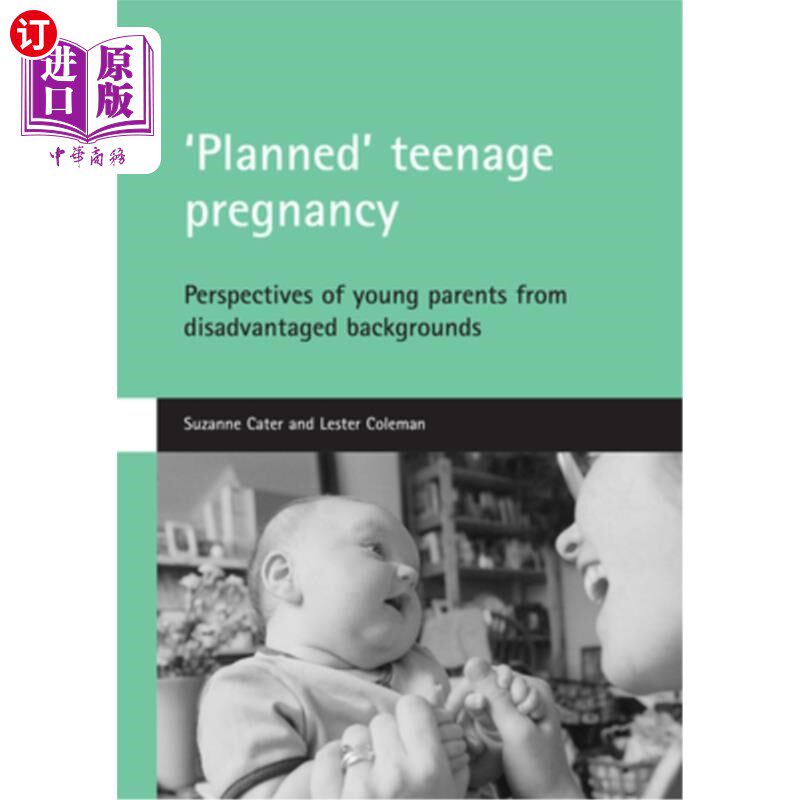 海外直订'Planned' Teenage Pregnancy: Perspectives of Young Parents from Disadvantaged Ba “有计划的”少女怀孕:来自
