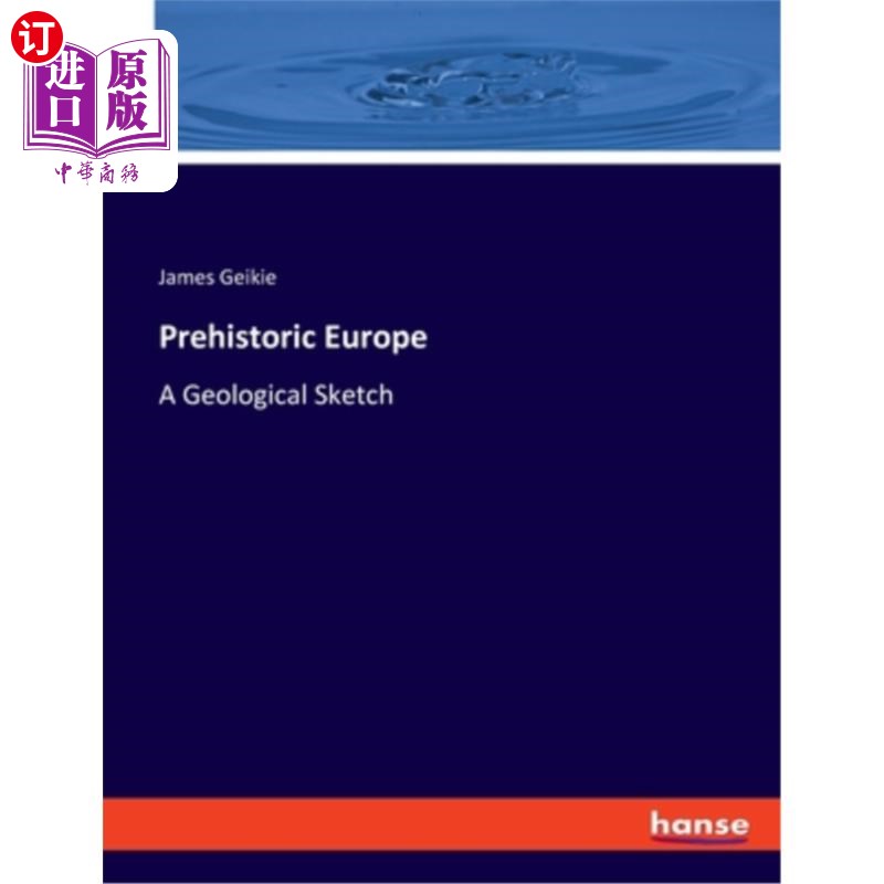 海外直订Prehistoric Europe: A Geological Sketch 史前欧洲:地质素描