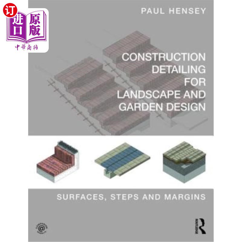 海外直订Construction Detailing for Landscape and Garden Design: Surfaces, Steps and Marg 景观和花园设计的建筑细节: