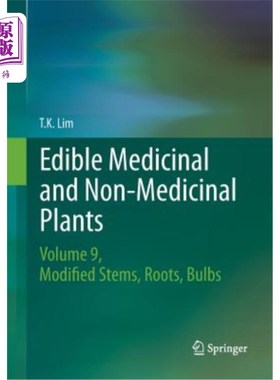海外直订Edible Medicinal and Non Medicinal Plants: Volume 9, Modified Stems, Roots, Bulb 食用药用和非药用植物：第9卷，