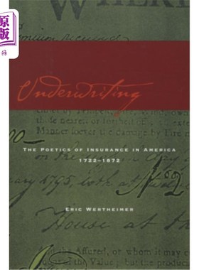 海外直订Underwriting: The Poetics of Insurance in America, 1722-1872 承保:美国保险的诗学，1722-1872