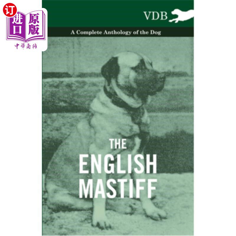 海外直订The English Mastiff - A Complete Anthology of the Dog 英国獒-狗的全集