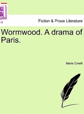 海外直订Wormwood. a Drama of Paris. Vol. I 艾草。巴黎的戏剧。第一卷