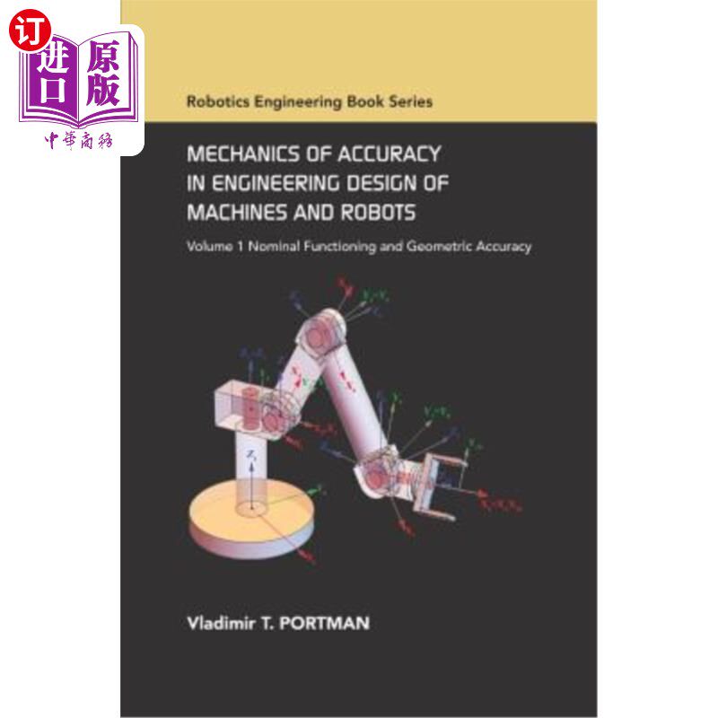 海外直订Mechanics of Accuracy in Engineering Design of Machines and Robots: Volume I: No 机械和机器人工程设计中的精