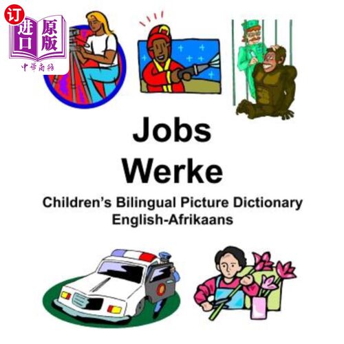 海外直订English-Afrikaans Jobs/Werke Children's Bilingual Picture Dictionary 英语南非荷兰语Jobs/Werke儿童双语图片词