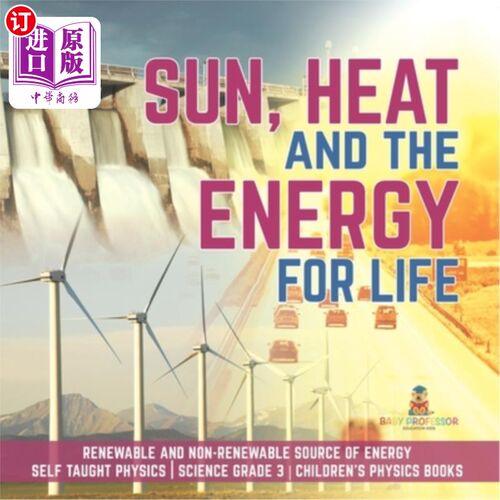 海外直订Sun, Heat and the Energy for Life Renewable and Non-Renewable Source of Energy S 太阳，热能和生活能源可再生