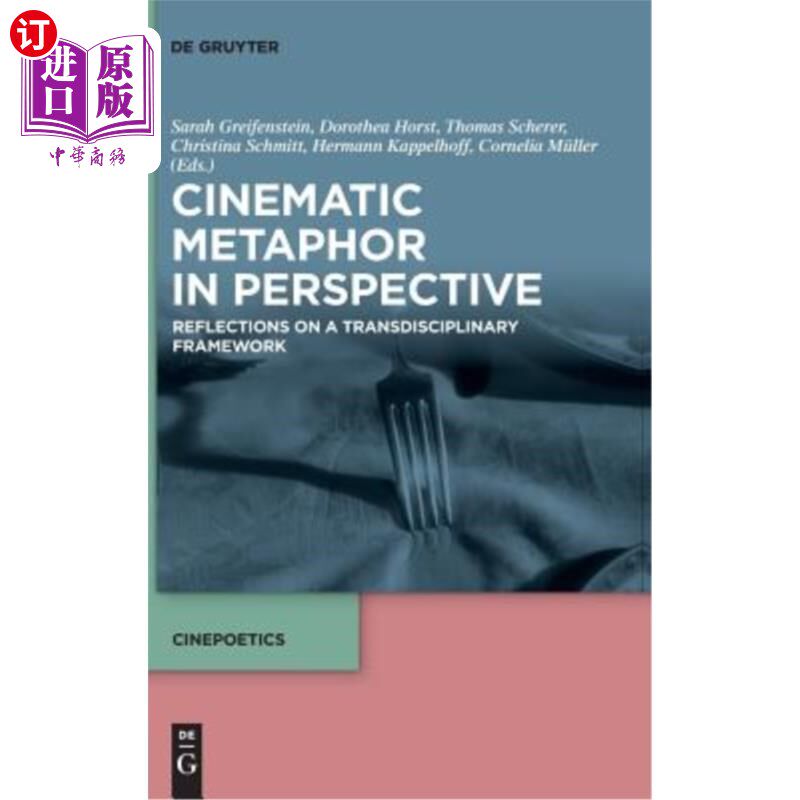 海外直订Cinematic Metaphor in Perspective: Reflections on a Transdisciplinary Framework 透视中的电影隐喻：对跨学科