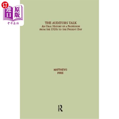 海外直订Auditor's Talk: An Oral History of the Profession from the 1920s to the Present  《审计谈话：20世纪20年代至