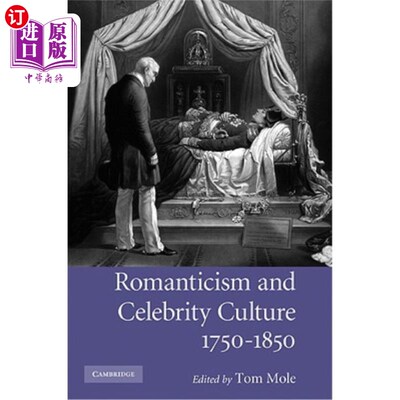 海外直订Romanticism and Celebrity Culture, 1750-1850 浪漫主义与名人文化(1750-1850年