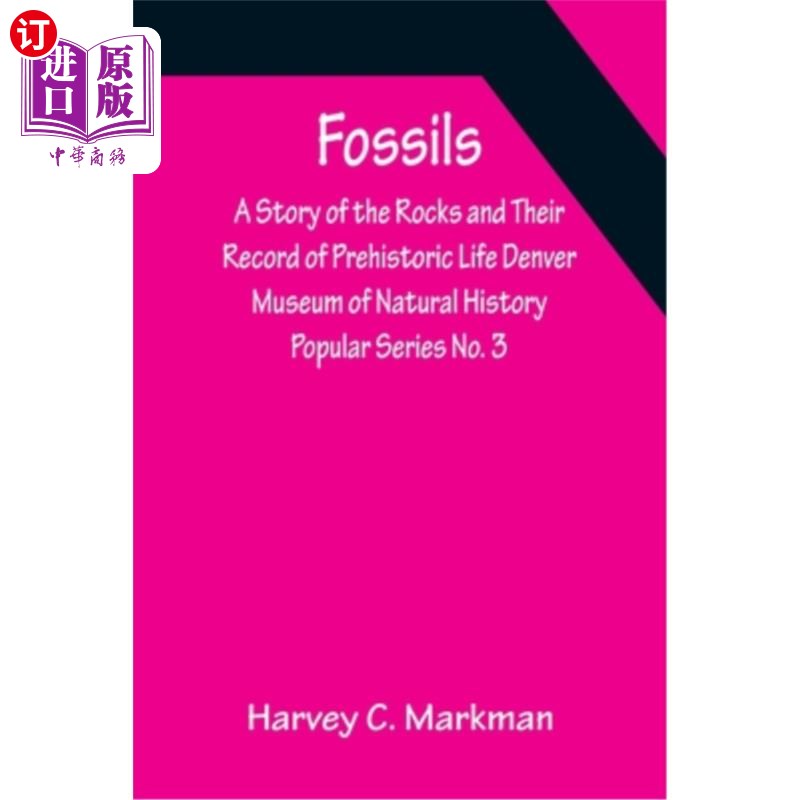海外直订Fossils: A Story of the Rocks and Their Record of Prehistoric Life Denver Museum 化石:岩石的故事和它们的史