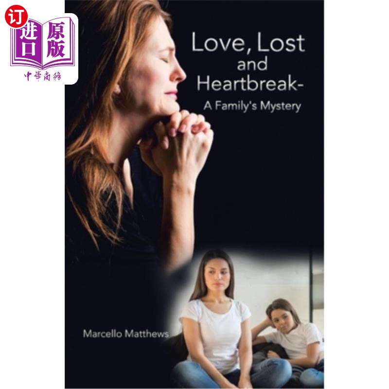 海外直订Love, Lost and Heartbreak- a Family's Mystery 爱,迷失和心碎——一个家庭的秘密