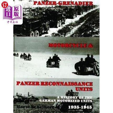 海外直订Panzer: Grenadier, Motorcyle and Panzer-Reconnai... 装甲：掷弹兵，摩托车和装甲侦察部队1935-1945