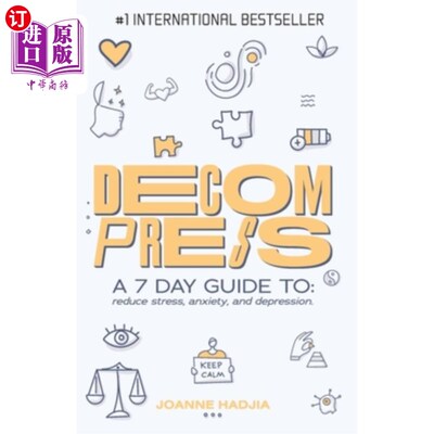 海外直订Decompress: A 7 DAY GUIDE TO: reduce stress, anxiety and depression. 减压：7天指南：减少压力、焦虑和抑郁。