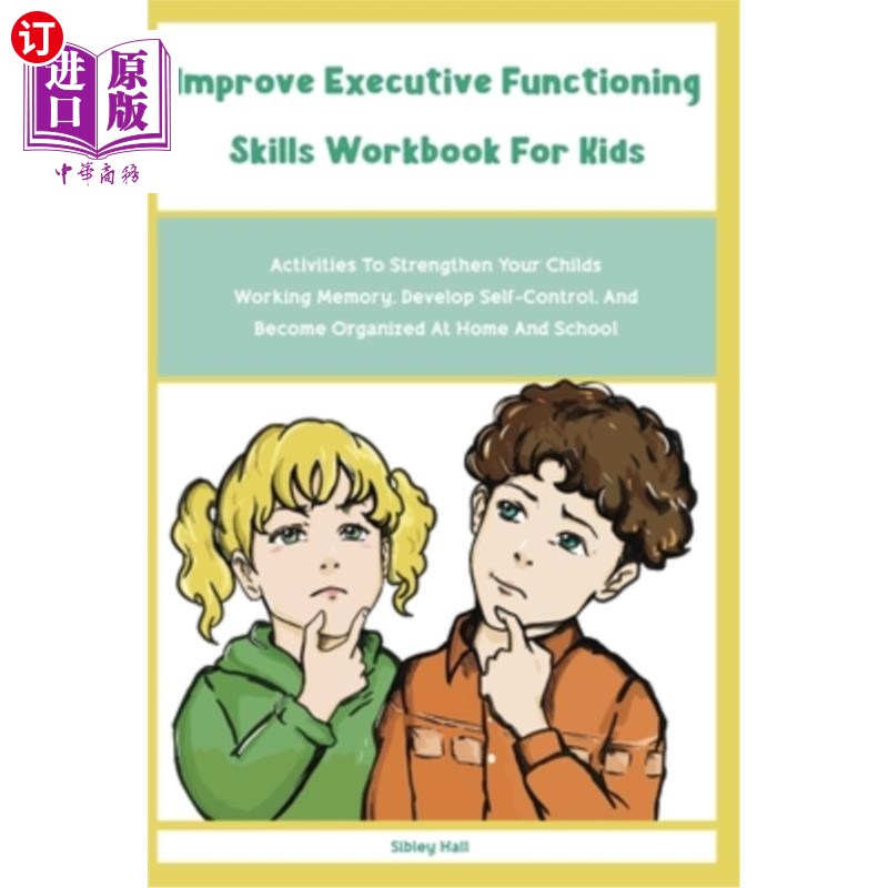海外直订Improve Executive Functioning Skills Workbook For Kids: Activities To Strengthen 提高儿童执行功能技能练习册
